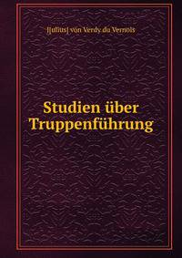 Studien uber Truppenfuhrung