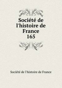 Soci?t? de l'histoire de France