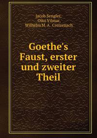 Goethe's Faust, erster und zweiter Theil