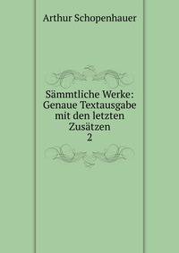Smmtliche Werke: Genaue Textausgabe mit den letzten Zustzen. 2