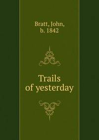 Trails of yesterday
