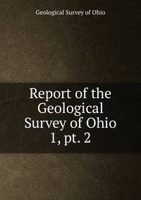 Report of the Geological Survey of Ohio. 1, pt. 2