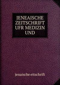 JENEAISCHE ZEITSCHRIFT UFR MEDIZIN UND