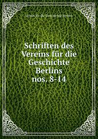 Schriften des Vereins fr die Geschichte Berlins. nos. 8-14