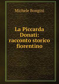 La Piccarda Donati: racconto storico fiorentino