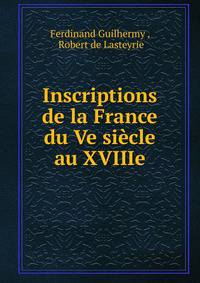 Inscriptions de la France du Ve siecle au XVIIIe