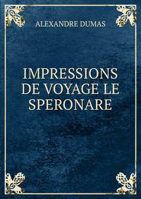IMPRESSIONS DE VOYAGE LE SPERONARE