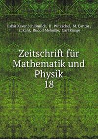 Zeitschrift fr Mathematik und Physik.. 18