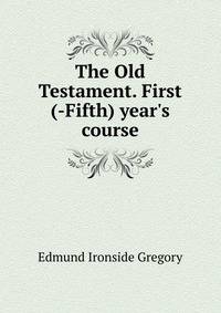 The Old Testament. First(-Fifth) year's course
