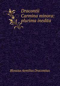 Dracontii Carmina minora: plurima inedita