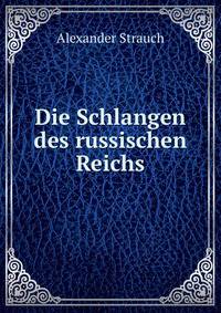 Die Schlangen des russischen Reichs