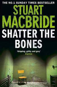 Shatter the Bones (No.1 Sunday Times bestseller)