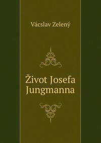 Zivot Josefa Jungmanna