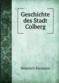 Geschichte des Stadt Colberg