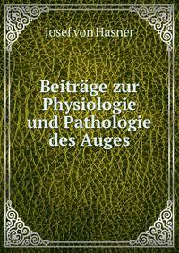 Beitrage zur Physiologie und Pathologie des Auges