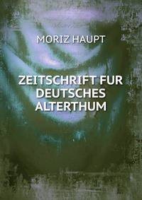 ZEITSCHRIFT FUR DEUTSCHES ALTERTHUM