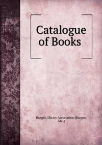 Catalogue of Books .