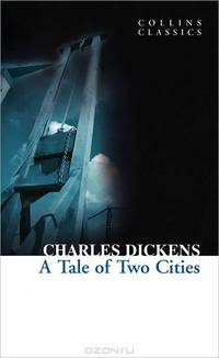 Tale of Two Cities. Dickens / Повесть о двух городах