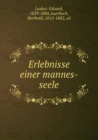 Erlebnisse einer mannes- seele