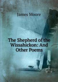 The Shepherd of the Wissahickon: And Other Poems