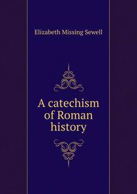A catechism of Roman history