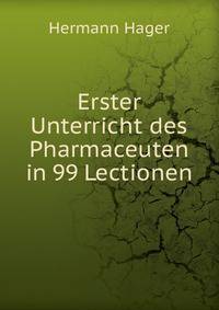 Erster Unterricht des Pharmaceuten in 99 Lectionen