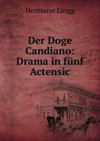 Der Doge Candiano: Drama in funf Actensic
