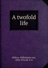 A twofold life