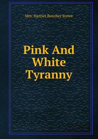 Pink And White Tyranny.