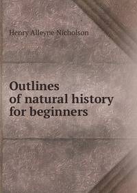 Outlines of natural history for beginners