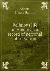 Religious life in America : a record of personal observation