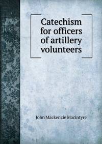 Catechism for officers of artillery volunteers