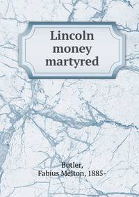 Lincoln money martyred