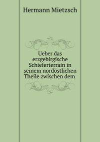 Ueber das erzgebirgische Schieferterrain in seinem nordostlichen Theile zwischen dem .