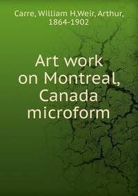 Art work on Montreal, Canada microform