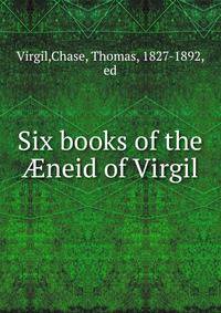 Six books of the ?neid of Virgil