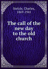 The call of the new day to the old church