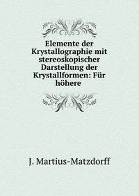 Elemente der Krystallographie mit stereoskopischer Darstellung der Krystallformen: Fur hohere .