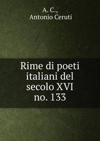 Rime di poeti italiani del secolo XVI.. no. 133