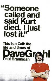This Is a Call: Life and Times of Dave Grohl (TPB)