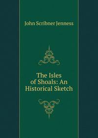 The Isles of Shoals: An Historical Sketch