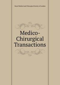 Medico-Chirurgical Transactions