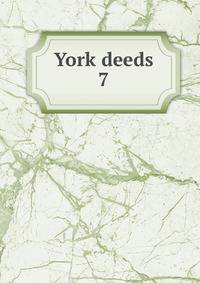 York deeds. 7