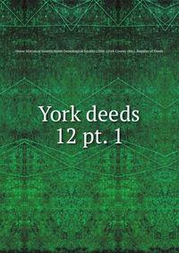 York deeds. 12 pt. 1