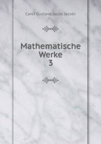 Mathematische Werke. 3