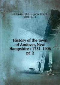 History of the town of Andover, New Hampshire : 1751-1906. pt. 2