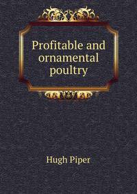 Profitable and ornamental poultry