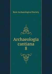 Archaeologia cantiana. 8