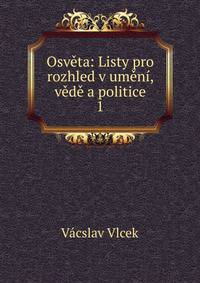 Osveta: Listy pro rozhled v umeni, vede a politice