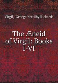 The ?neid of Virgil: Books I-VI.